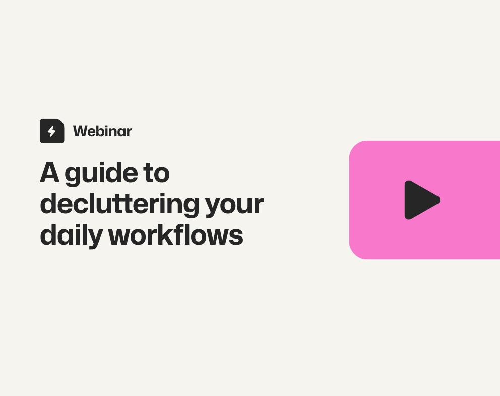 Webinar on workflow decluttering tips