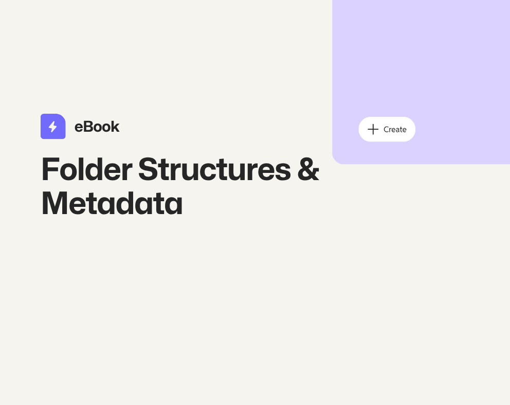 Image that shows a "create folder" option with the title "Folder Structures & Metadata."