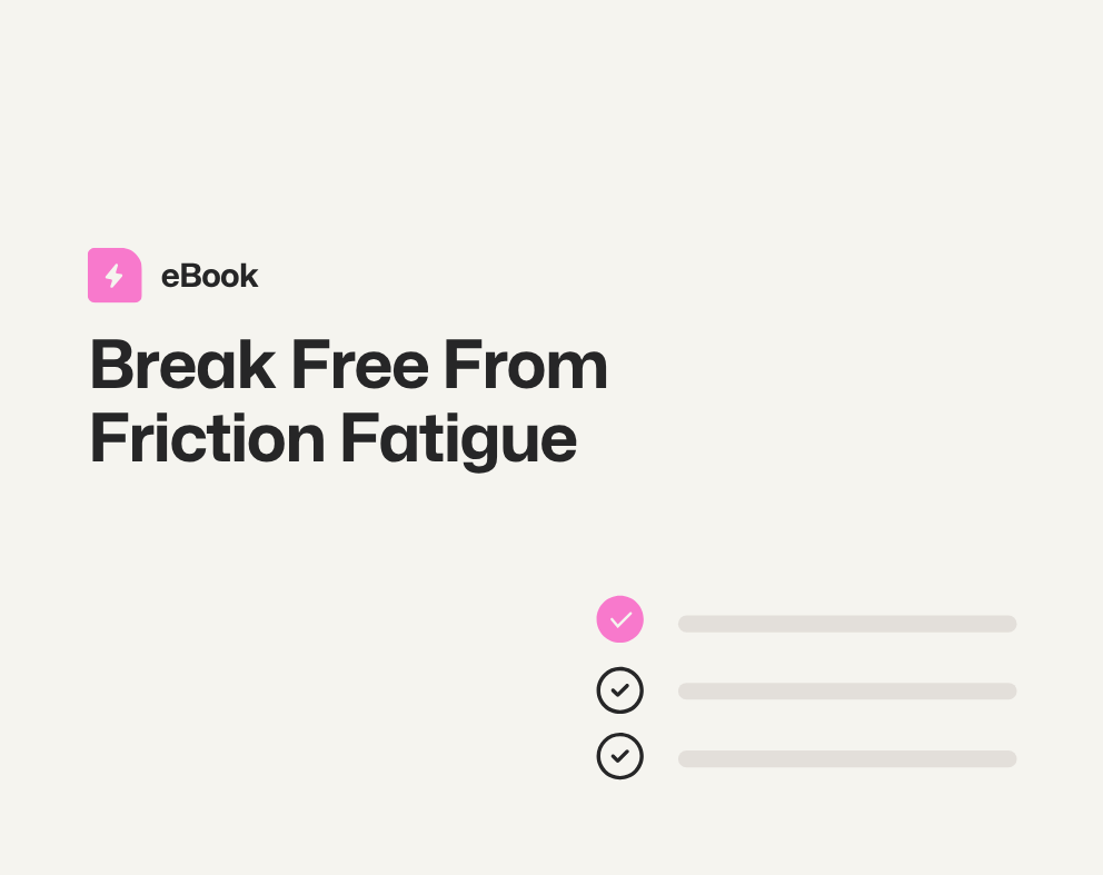 Image of a checklist with the title "Break Free From Friction Fatigue."