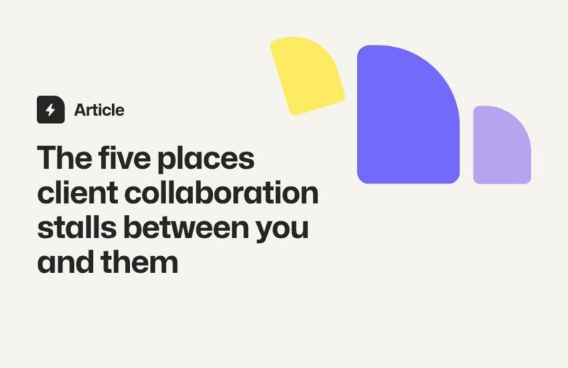 Graphic of documents sitting side-by-side with the supporting text 'The five places client collaboration stalls between you and them'.
